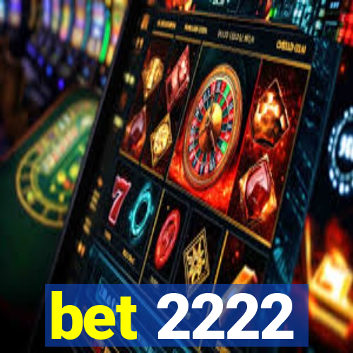 bet 2222